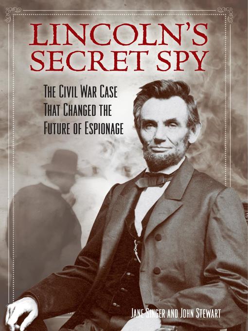 Title details for Lincoln's Secret Spy by Jane Singer - Available